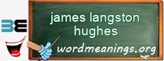WordMeaning blackboard for james langston hughes